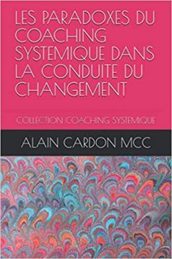 2023 sept nouveaux livres sur le coaching systémique depuis l'année COVID!!  Dont un sur les paradoxes -   Explorez les paradoxes de la communication, du coaching, des clients, des entreprises, de société... 